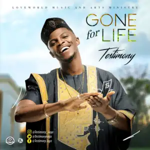Testimony - Gone For Life